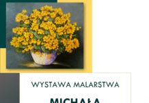 Wystawa Malarstwa Michała Potaczały