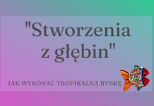 Stwórz tropikalną rybkę