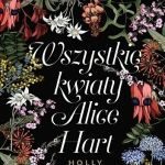 DKK – „Wszystkie kwiaty Alice Hart”