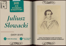 2022 Rokiem Romantyzmu Polskiego – O Juliuszu Słowackim