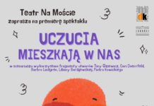 „Uczucia mieszkają w nas” – Teatr Na Moście zaprasza na premierę