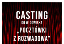 Casting do widowiska „Pocztówki z Rozwadowa”
