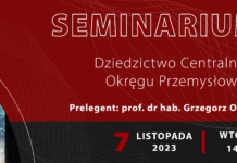 We wtorek seminarium pt. „Dziedzictwo Centralnego Okręgu Przemysłowego”