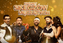 Kabaret Skeczów Męczących – Jeszcze nigdy nie było tak dobrze!