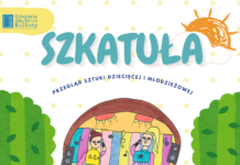 W niedzielę Przegląd sztuki dziecięcej i młodzieżowej „SZKATUŁA 2024”
