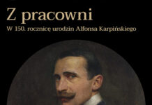 Z pracowni. Wystawa jubileuszowa w 150. rocznicę urodzin Alfonsa Karpińskiego